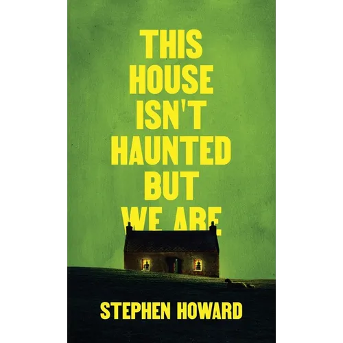This House Isn't Haunted But We Are