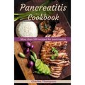 Pancreatitis Cookbook: More than 100 recipes for pancreatitis