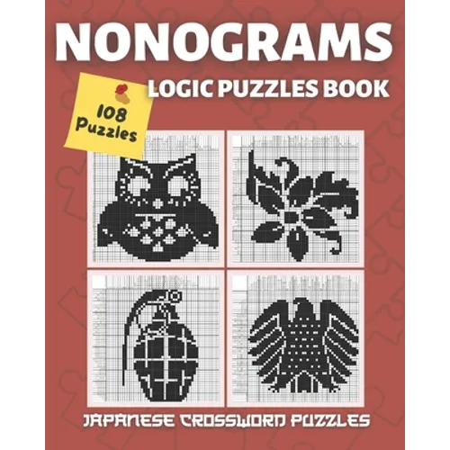 Nonogram Book: Nonograms Puzzle Books Hanjie, Griddlers Puzzles, Pic cross Puzzles book (108 Nonogram Puzzles)