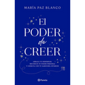 El Poder de Creer: Abraza Tu Despertar, Reconoce Tu Poder Personal Y Conecta Con Tu Sabiduría Interior / The Power of Belief