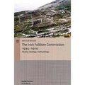 The Irish Folklore Commission 1935-1970: History, ideology, methodology