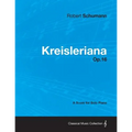 Kreisleriana - A Score for Solo Piano Op.16