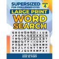 SUPERSIZED FOR CHALLENGED EYES, Book 4: Super Large Print Word Search Puzzles