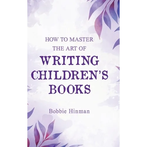 How to Master the Art of Writing Children's Books