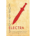 Euripides' Electra: A Dual Language Edition