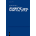 Epistemic Reasons, Norms and Goals