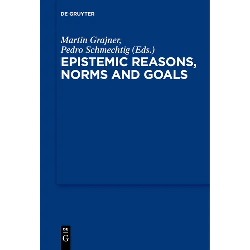 Epistemic Reasons, Norms and Goals