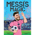 Messi's Magic: How Lionel Messi Became the G.O.A.T.