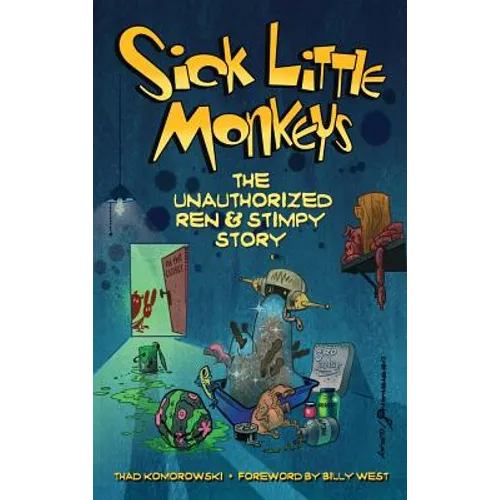 Sick Little Monkeys: The Unauthorized Ren & Stimpy Story (hardback)
