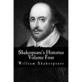 Shakespeare's Histories: Volume Four: (King Henry VIII, King John)