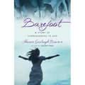 Barefoot: A Story of Surrendering to God