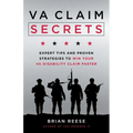 VA Claim Secrets: Expert Tips and Proven Strategies to Win Your VA Disability Claim Faster
