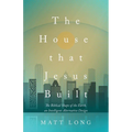The House That Jesus Built: The Biblical Shape of the Earth, and Intelligent Alternative Design