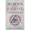 Secretos de los Iluminati: Mitos y Verdades sobre una de las Sociedades Secretas más Misteriosas de la Historia