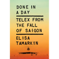 Done in a Day: Telex from the Fall of Saigon
