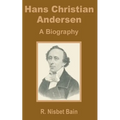 Hans Christian Andersen: A Biography