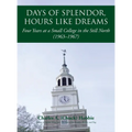 Days of Splendor, Hours Like Dreams: Four Years at a Small College in the Still North (1963-1967)