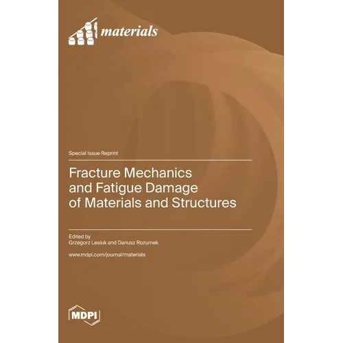 Fracture Mechanics and Fatigue Damage of Materials and Structures