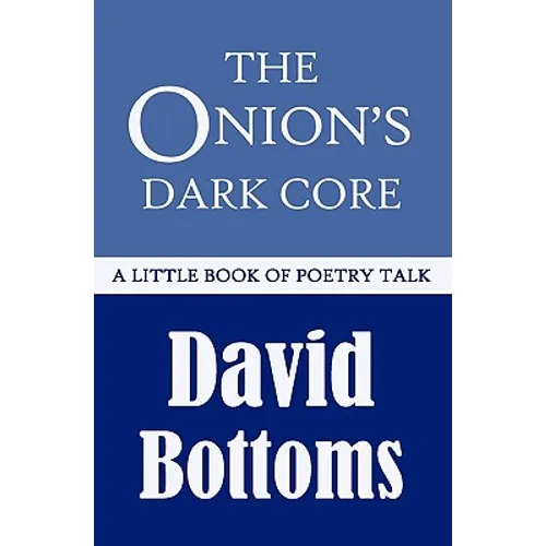 The Onion's Dark Core: A Little Book of Poetry Talk