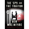 The Spy and the Traitor: The Greatest Espionage Story of the Cold War