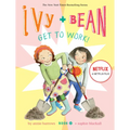 Ivy and Bean Get to Work! (Book 12)