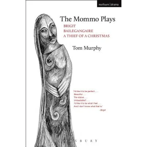 The Mommo Plays: Brigit; Bailegangaire; A Thief of a Christmas