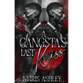 A Gangsta's Last Kiss: An Urban Romance Standalone