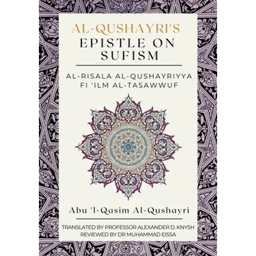 Al-Qushayri's Epistle on Sufism - Al-Risala Al Qushayriyya Fi 'ilm Al-Tasawwuf