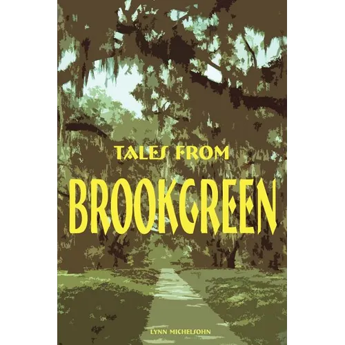 Tales from Brookgreen: Folklore, Ghost Stories, and Gullah Folktales in the South Carolina Lowcountry