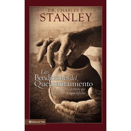 El Las Bendiciones del Quebrantamiento: Por Qu�� Dios Permite Que Atravesemos Tiempos Dif��ciles (1994-95)