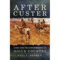 After Custer: Loss and Transformation in Sioux Country