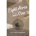 Eight Acres and a Cow