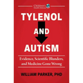 Tylenol and Autism: Evidence, Scientific Blunders, and Medicine Gone Wrong