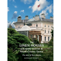 The Linen Houses of County Antrim and North County Down: The story of their families