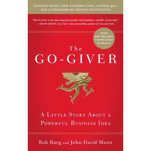 The Go-Giver, Expanded Edition: A Little Story about a Powerful Business Idea (Go-Giver, Book 1