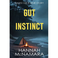 Gut Instinct: Based on a True Story