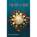 I'm Out-a Here