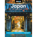 Moon Japan: Plan Your Trip, Avoid the Crowds, Experience the Real Japan