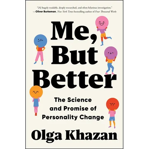 Me, But Better: The Science and Promise of Personality Change