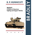 Bradley: A History of American Fighting and Support Vehicles