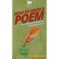 How To Write a Poem: Your Step By Step Guide To Writing Poetry