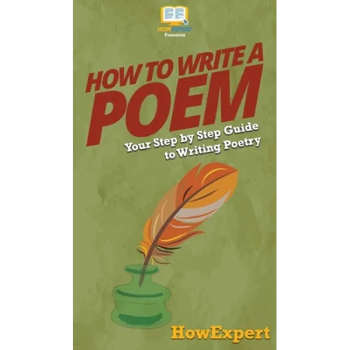 How To Write a Poem: Your Step By Step Guide To Writing Poetry