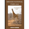 Kruger National Park 2025: your ultimate guide