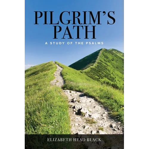 Pilgrim's Path: A Study of the Psalms