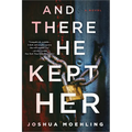 And There He Kept Her