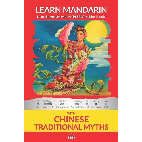 Learn Mandarin with Traditional Chinese Myths: Interlinear Mandarin to English