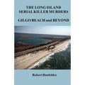 The Long Island Serial Killer Murders Gilgo Beach and Beyond