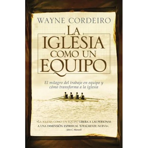 La Iglesia Como Un Equipo = Doing Church as a Team
