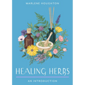 Healing Herbs: Your Plain & Simple Guide to Plant-Based Remedies for Common Ailments