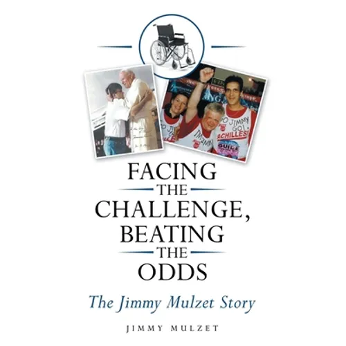 Facing the Challenge, Beating the Odds: The Jimmy Mulzet Story